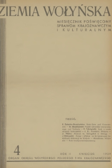 Ziemia Wołyńska : miesięcznik poświęcony sprawom krajoznawczym i kulturalnym : organ Okręgu Wołyńskiego Polskiego T-wa Krajoznawczego. R.2, 1939, nr 4