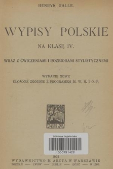 Wypisy polskie : na klasę 4 : wraz z ćwiczeniami i rozbiorami stylistycznemi