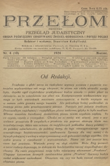 Przełom : przedtem Przegląd Judaistyczny : organ poświęcony odkrywaniu źródeł odrodzenia i potęgi Polski. 1924, nr 4 (10)