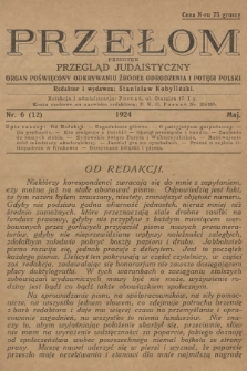 Przełom : przedtem Przegląd Judaistyczny : organ poświęcony odkrywaniu źródeł odrodzenia i potęgi Polski. 1924, nr 6 (12)