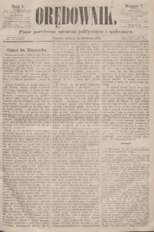 Orędownik : pismo poświęcone sprawom politycznym i społecznym. R.1, 1871, nr 7