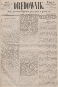 Orędownik : pismo poświęcone sprawom politycznym i społecznym. R.1, 1871, nr 11