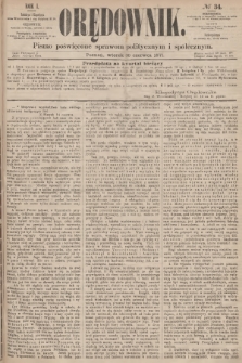 Orędownik : pismo poświęcone sprawom politycznym i społecznym. R.1, 1871, № 34
