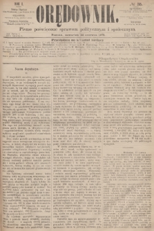 Orędownik : pismo poświęcone sprawom politycznym i społecznym. R.1, 1871, № 35