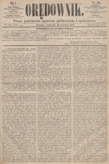 Orędownik : pismo poświęcone sprawom politycznym i społecznym. R.1, 1871, № 38