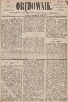 Orędownik : pismo poświęcone sprawom politycznym i społecznym. R.1, 1871, № 50