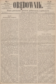 Orędownik : pismo poświęcone sprawom politycznym i społecznym. R.1, 1871, № 51