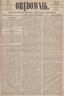 Orędownik : pismo poświęcone sprawom politycznym i społecznym. R.1, 1871, № 54