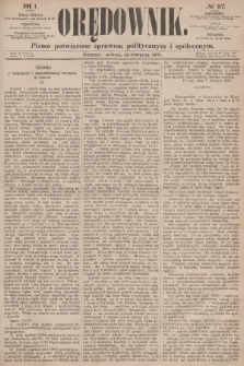 Orędownik : pismo poświęcone sprawom politycznym i społecznym. R.1, 1871, № 57