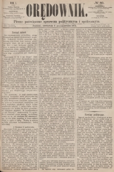 Orędownik : pismo poświęcone sprawom politycznym i społecznym. R.1, 1871, № 80