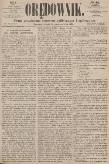 Orędownik : pismo poświęcone sprawom politycznym i społecznym. R.1, 1871, № 84