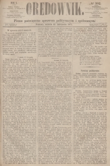 Orędownik : pismo poświęcone sprawom politycznym i społecznym. R.1, 1871, № 102