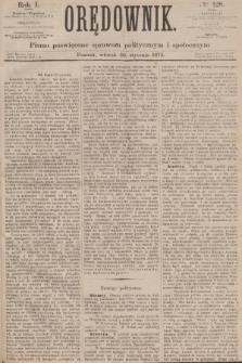 Orędownik : pismo poświęcone sprawom politycznym i społecznym. R.1, 1872, № 128