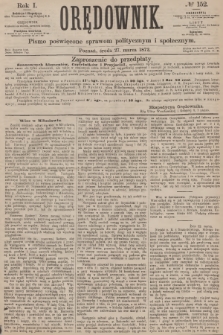 Orędownik : pismo poświęcone sprawom politycznym i społecznym. R.1, 1872, № 152