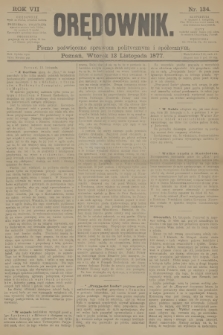 Orędownik : pismo poświęcone sprawom politycznym i społecznym. R.7, 1877, nr 134
