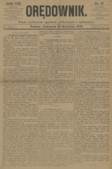 Orędownik : pismo poświęcone sprawom politycznym i spółecznym. R.8, 1878, nr 47