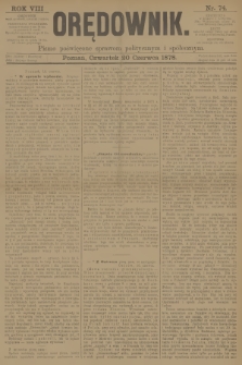 Orędownik : pismo poświęcone sprawom politycznym i spółecznym. R.8, 1878, nr 74
