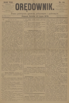 Orędownik : pismo poświęcone sprawom politycznym i spółecznym. R.8, 1878, nr 84