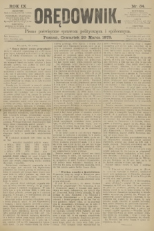 Orędownik : pismo poświęcone sprawom politycznym i spółecznym. R.9, 1879, nr 34