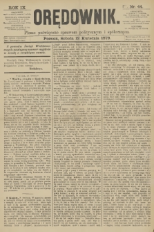 Orędownik : pismo poświęcone sprawom politycznym i spółecznym. R.9, 1879, nr 44