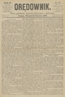 Orędownik : pismo poświęcone sprawom politycznym i spółecznym. R.9, 1879, nr 67