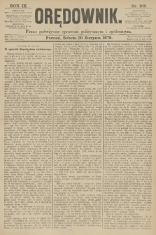 Orędownik : pismo poświęcone sprawom politycznym i spółecznym. R.9, 1879, nr 102