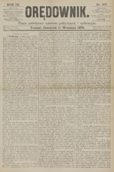 Orędownik : pismo poświęcone sprawom politycznym i spółecznym. R.9, 1879, nr 107