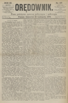 Orędownik : pismo poświęcone sprawom politycznym i spółecznym. R.9, 1879, nr 137