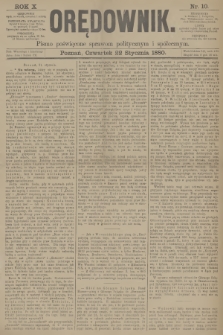 Orędownik : pismo poświęcone sprawom politycznym i spółecznym. R.10, 1880, nr 10