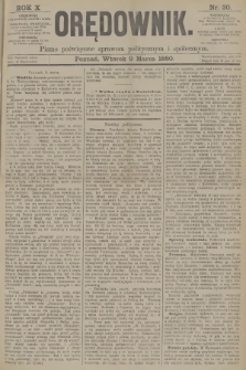 Orędownik : pismo poświęcone sprawom politycznym i spółecznym. R.10, 1880, nr 30