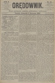 Orędownik : pismo poświęcone sprawom politycznym i spółecznym. R.10, 1880, nr 43