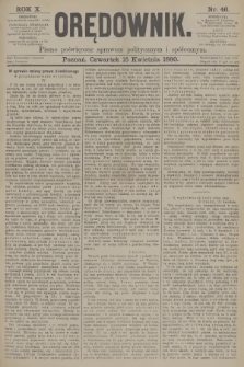 Orędownik : pismo poświęcone sprawom politycznym i spółecznym. R.10, 1880, nr 46