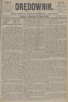 Orędownik : pismo poświęcone sprawom politycznym i spółecznym. R.10, 1880, nr 63