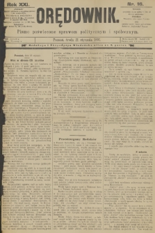 Orędownik : pismo poświęcone sprawom politycznym i spółecznym. R.21, 1891, nr 16