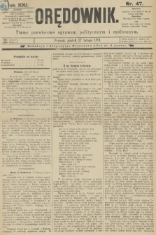 Orędownik : pismo poświęcone sprawom politycznym i spółecznym. R.21, 1891, nr 47