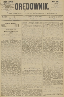 Orędownik : pismo poświęcone sprawom politycznym i spółecznym. R.22, 1892, nr 58