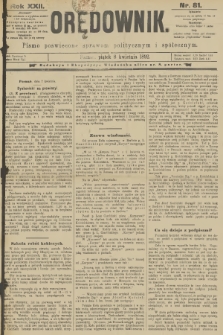 Orędownik : pismo poświęcone sprawom politycznym i spółecznym. R.22, 1892, nr 81