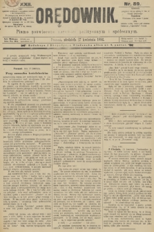 Orędownik : pismo poświęcone sprawom politycznym i spółecznym. R.22, 1892, nr 89