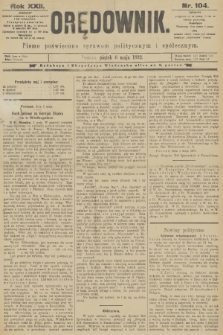 Orędownik : pismo poświęcone sprawom politycznym i spółecznym. R.22, 1892, nr 104