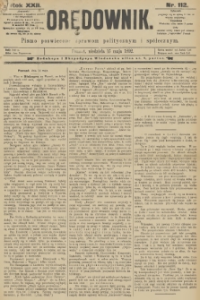 Orędownik : pismo poświęcone sprawom politycznym i spółecznym. R.22, 1892, nr 112