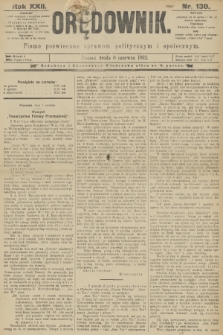 Orędownik : pismo poświęcone sprawom politycznym i spółecznym. R.22, 1892, nr 130