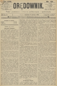 Orędownik : pismo poświęcone sprawom politycznym i spółecznym. R.22, 1892, nr 131