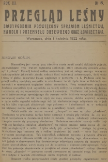 Przegląd Leśny : dwutygodnik poświęcony sprawom leśnictwa, handlu i przemysłu drzewnego oraz łowiectwa. R.3, 1922, №  5