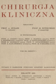 Chirurgja Kliniczna. T.3, 1933/1934, Zeszyt 1