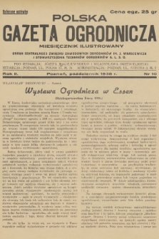 Polska Gazeta Ogrodnicza : miesięcznik ilustrowany : organ Centralnego Związku Zawodowych Ogrodników im. J. Warszewicza i Stowarzyszenia Techników Ogrodników A. L. S. O. R.2, 1938, nr 10