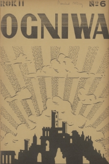 Ogniwa : ilustrowane czasopismo regjonalne. R.2, 1933, № 6