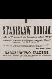 Stanisław Dobija kapitan rez. WP. [...] zasnął w Panu dnia 20 stycznia 1947 r.