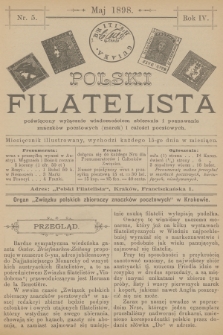 Polski Filatelista : poświęcony wyłącznie wiadomościom zbierania i poznawania znaczków pocztowych (marek) i całości pocztowych : organ „Związku polskich zbieraczy znaczków pocztowych” w Krakowie. R. 4, 1898, nr 5