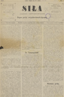 Siła : czasopismo polityczno-społeczne : organ partyi socyalno-demokratycznej. R.1, 1892, nr 2