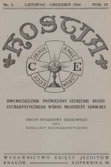 Hostia : dwumiesięcznik poświęcony szerzeniu ruchu eucharystycznego wśród młodzieży szkolnej : organ Rycerstwa Jezusowego czyli Krucjaty Eucharystycznej. R.10, 1934, nr 5